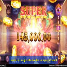 sonic significado espiritual